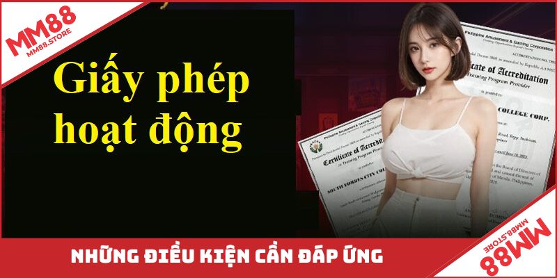 Điều kiện cần đáp ứng để sở hữu giấy phép hoạt động hợp pháp M88