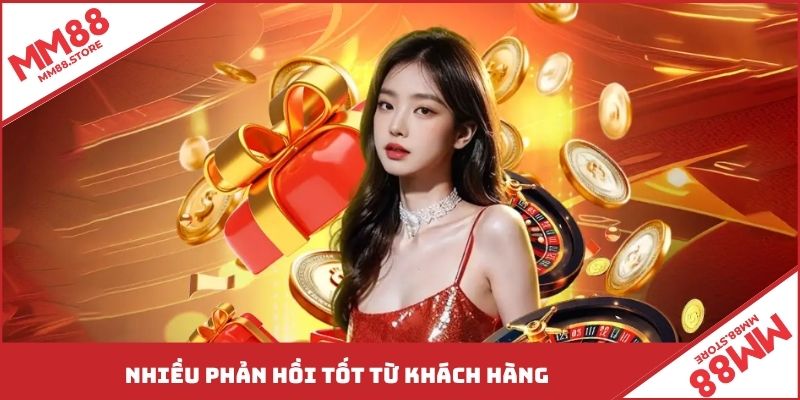 Nhiều phản hồi tốt từ khách hàng