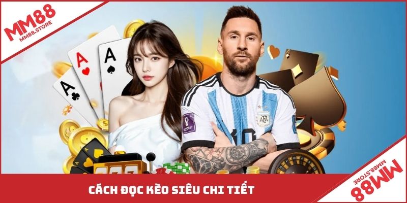 Cách đọc kèo siêu chi tiết