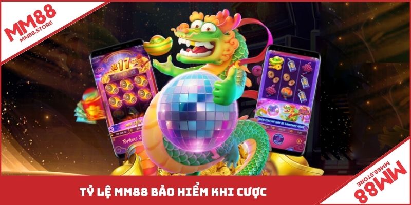 Tỷ lệ MM88 bảo hiểm khi cược