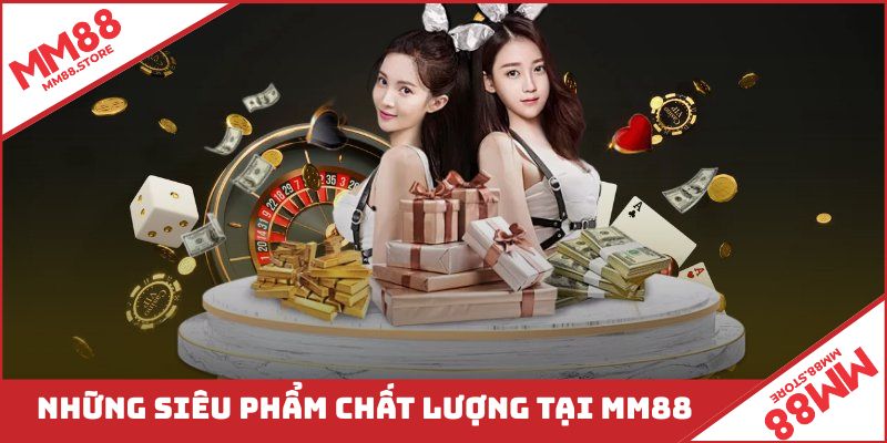 Một số tựa game vô cùng chất lượng mà MM88 mang lại