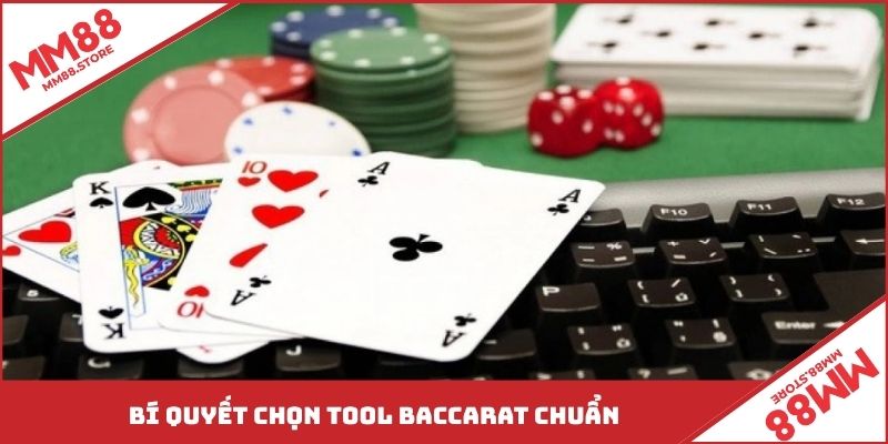 Bí quyết chọn tool baccarat chuẩn